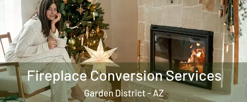 Fireplace Conversion Services Garden District - AZ