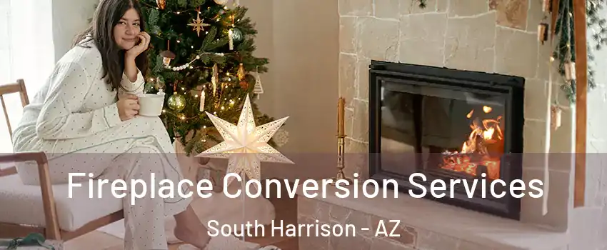 Fireplace Conversion Services South Harrison - AZ