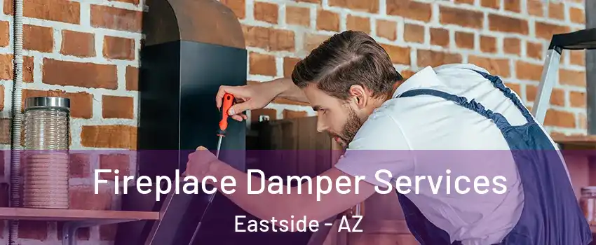 Fireplace Damper Services Eastside - AZ
