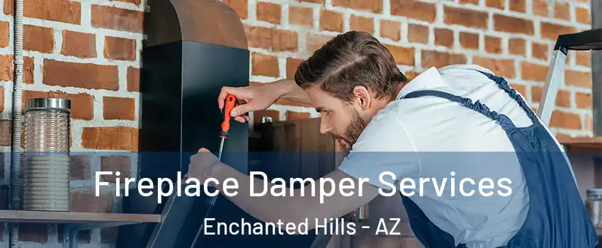 Fireplace Damper Services Enchanted Hills - AZ