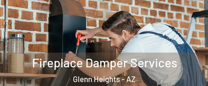 Fireplace Damper Services Glenn Heights - AZ