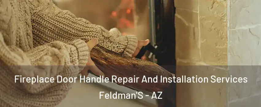 Fireplace Door Handle Repair And Installation Services Feldman'S - AZ