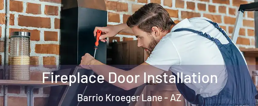 Fireplace Door Installation Barrio Kroeger Lane - AZ