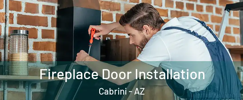 Fireplace Door Installation Cabrini - AZ