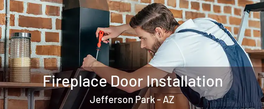 Fireplace Door Installation Jefferson Park - AZ