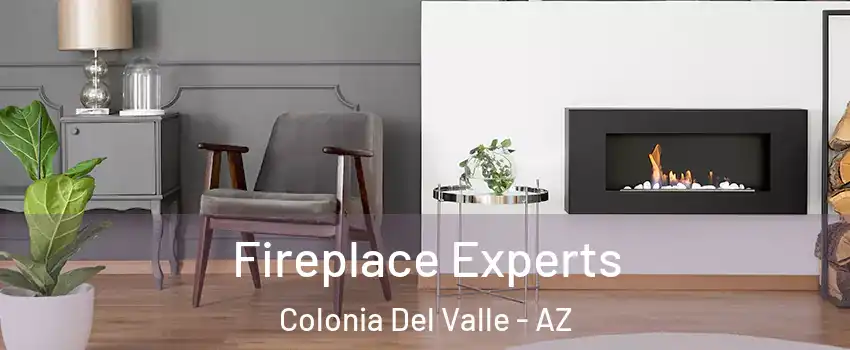 Fireplace Experts Colonia Del Valle - AZ