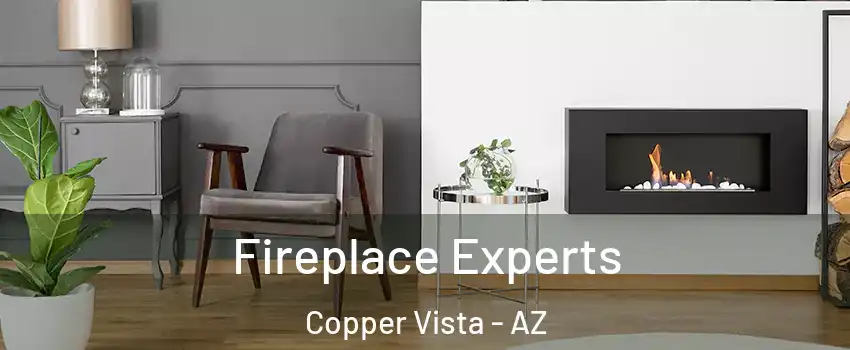 Fireplace Experts Copper Vista - AZ