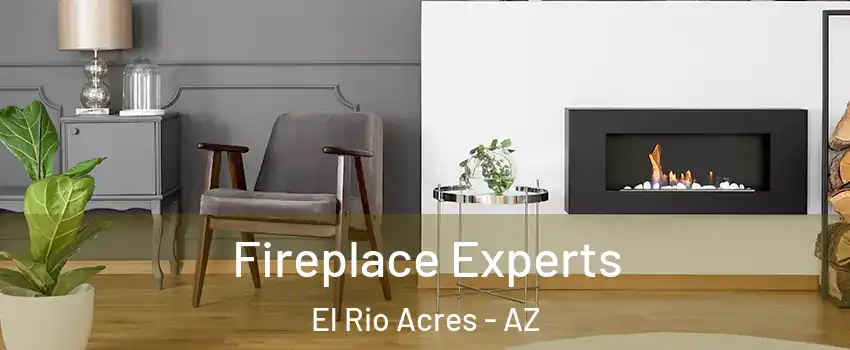 Fireplace Experts El Rio Acres - AZ
