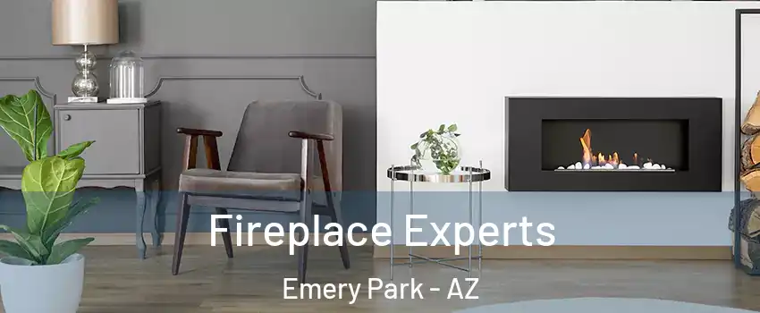 Fireplace Experts Emery Park - AZ