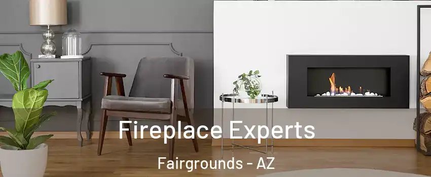 Fireplace Experts Fairgrounds - AZ