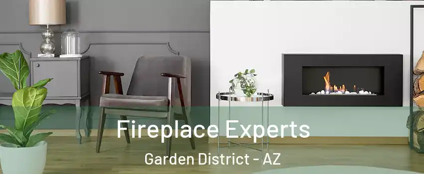 Fireplace Experts Garden District - AZ