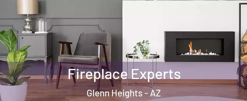 Fireplace Experts Glenn Heights - AZ