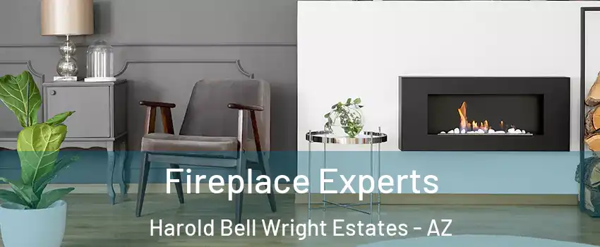 Fireplace Experts Harold Bell Wright Estates - AZ