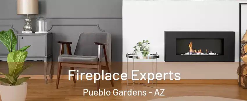 Fireplace Experts Pueblo Gardens - AZ