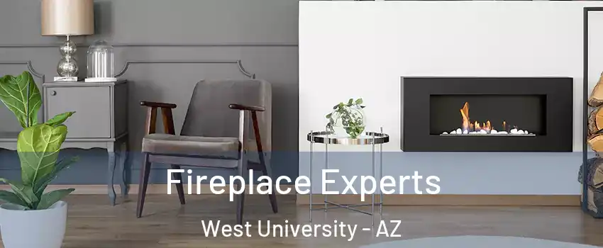 Fireplace Experts West University - AZ