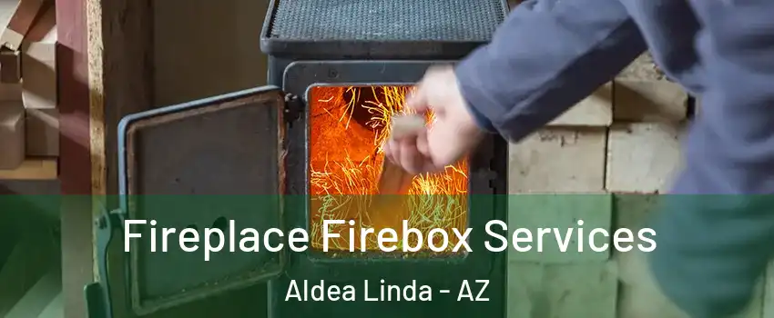 Fireplace Firebox Services Aldea Linda - AZ