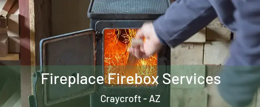 Fireplace Firebox Services Craycroft - AZ