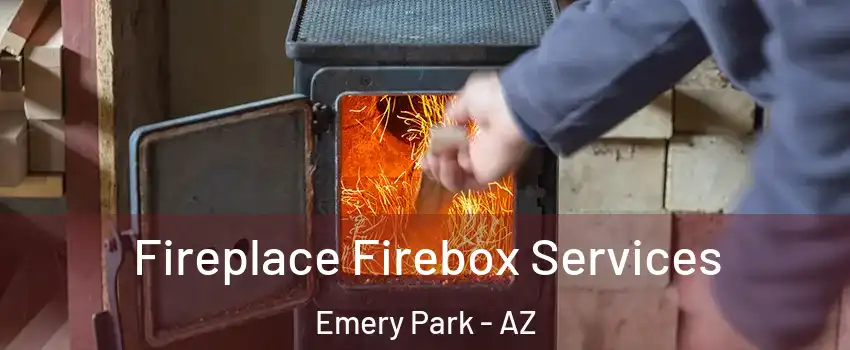 Fireplace Firebox Services Emery Park - AZ