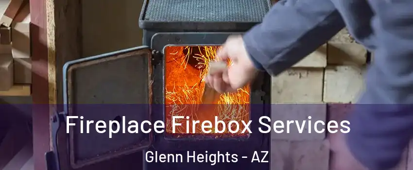 Fireplace Firebox Services Glenn Heights - AZ