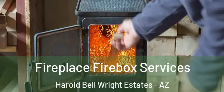 Fireplace Firebox Services Harold Bell Wright Estates - AZ