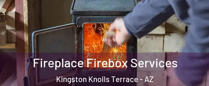 Fireplace Firebox Services Kingston Knolls Terrace - AZ