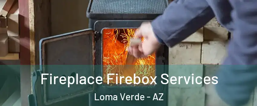 Fireplace Firebox Services Loma Verde - AZ