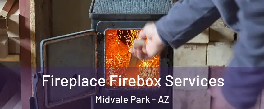 Fireplace Firebox Services Midvale Park - AZ