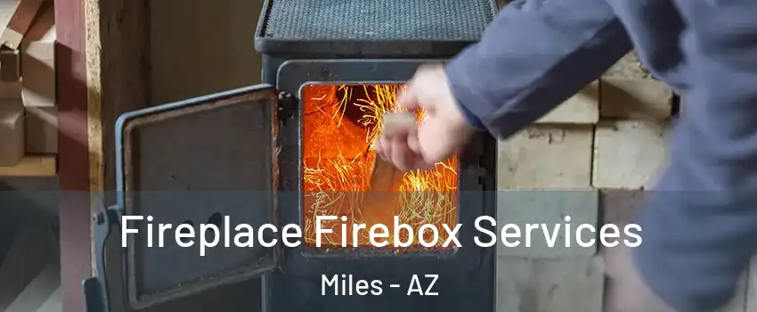 Fireplace Firebox Services Miles - AZ