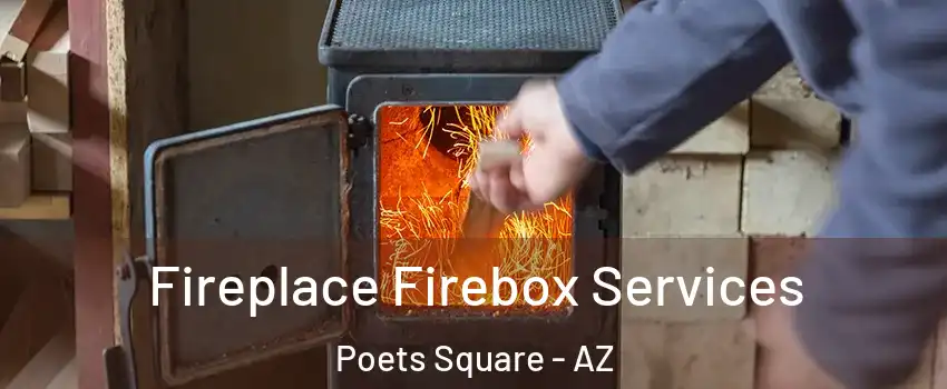Fireplace Firebox Services Poets Square - AZ