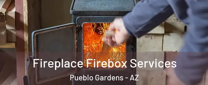 Fireplace Firebox Services Pueblo Gardens - AZ