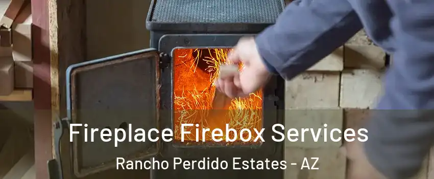 Fireplace Firebox Services Rancho Perdido Estates - AZ