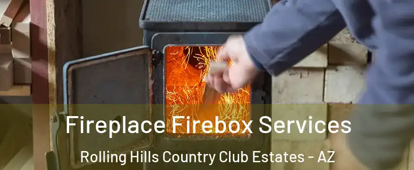 Fireplace Firebox Services Rolling Hills Country Club Estates - AZ