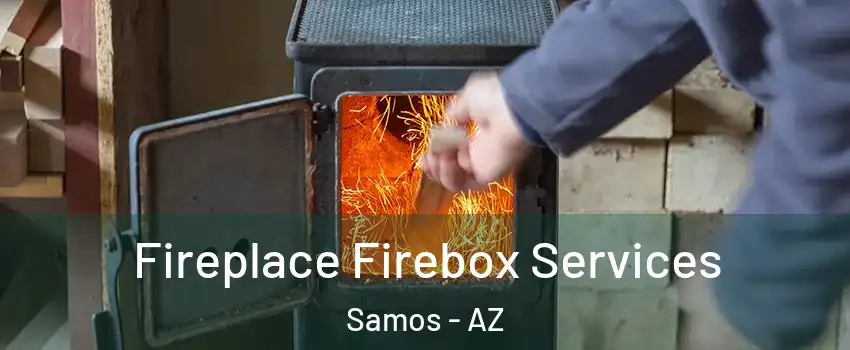 Fireplace Firebox Services Samos - AZ