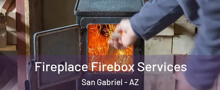 Fireplace Firebox Services San Gabriel - AZ
