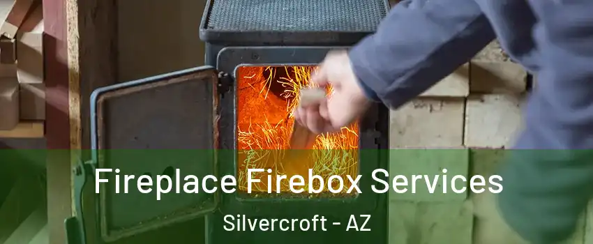 Fireplace Firebox Services Silvercroft - AZ