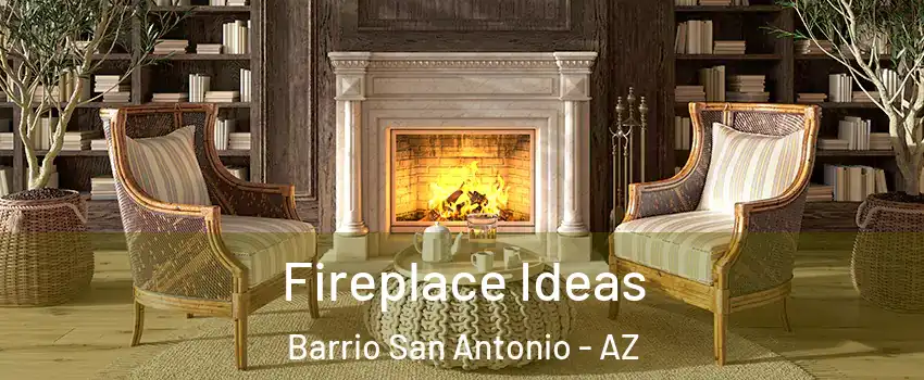 Fireplace Ideas Barrio San Antonio - AZ