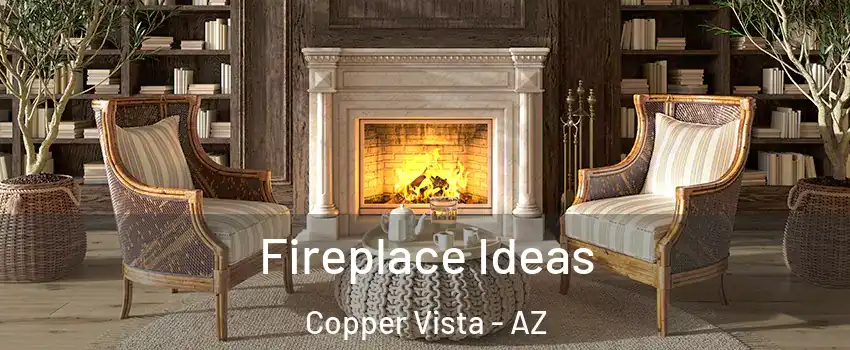 Fireplace Ideas Copper Vista - AZ