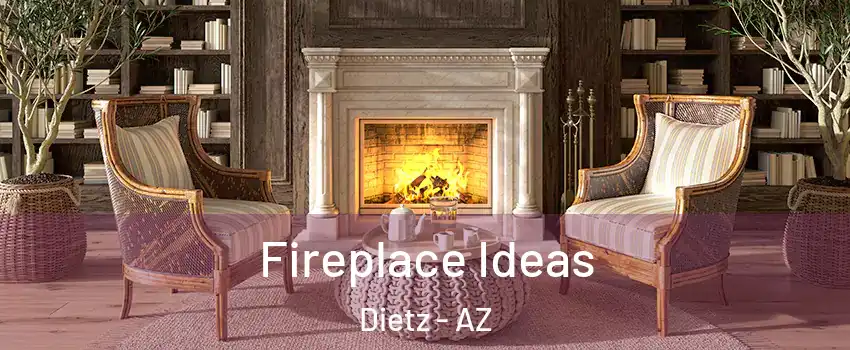 Fireplace Ideas Dietz - AZ