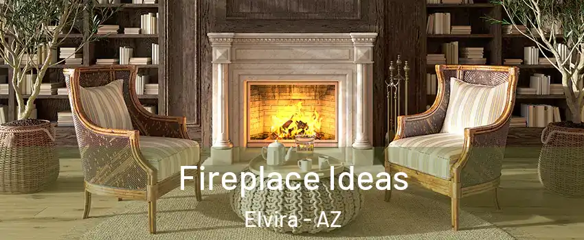 Fireplace Ideas Elvira - AZ