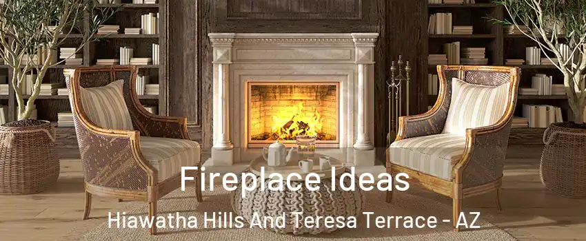 Fireplace Ideas Hiawatha Hills And Teresa Terrace - AZ