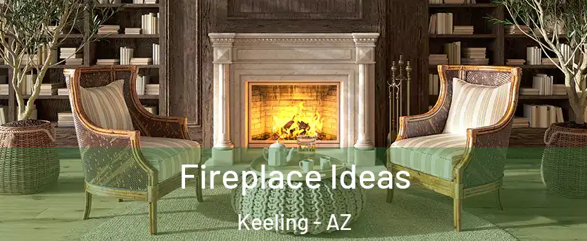 Fireplace Ideas Keeling - AZ
