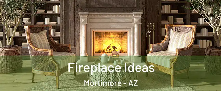 Fireplace Ideas Mortimore - AZ