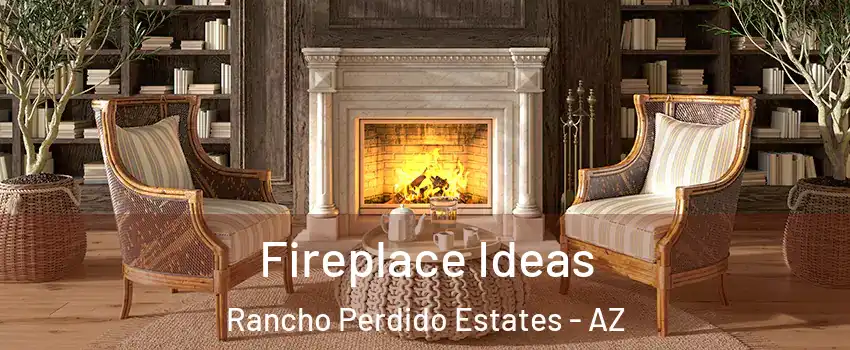 Fireplace Ideas Rancho Perdido Estates - AZ