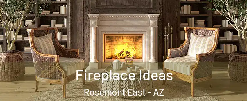 Fireplace Ideas Rosemont East - AZ