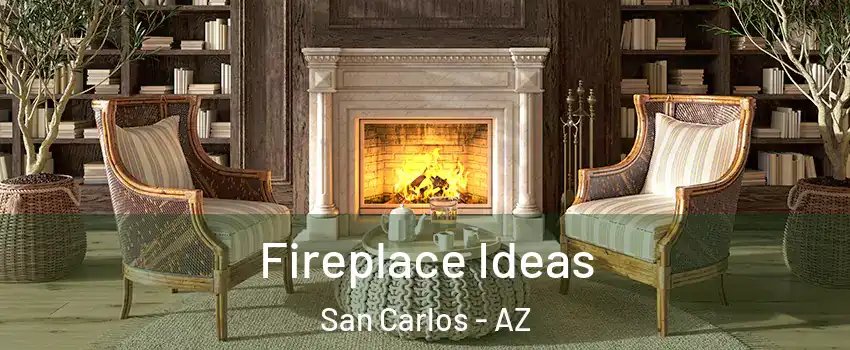 Fireplace Ideas San Carlos - AZ