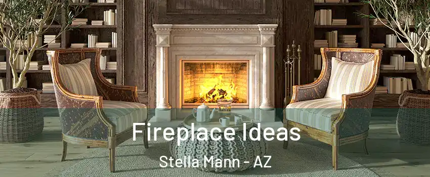 Fireplace Ideas Stella Mann - AZ