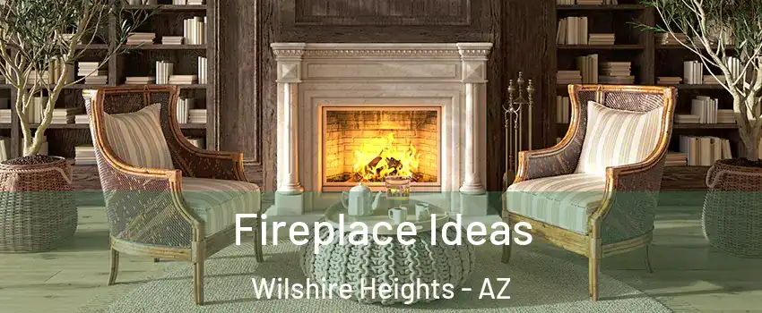 Fireplace Ideas Wilshire Heights - AZ