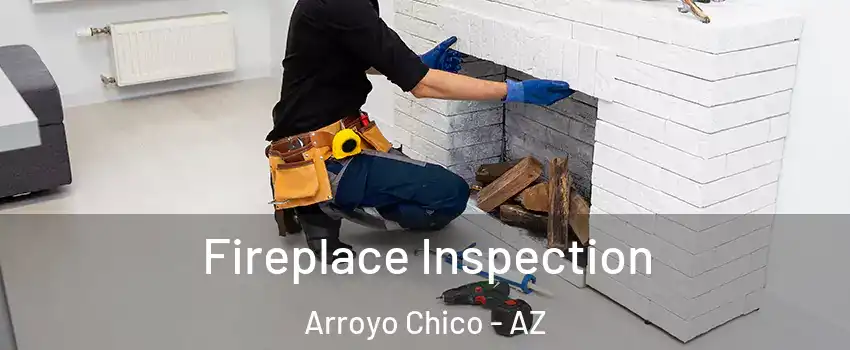 Fireplace Inspection Arroyo Chico - AZ