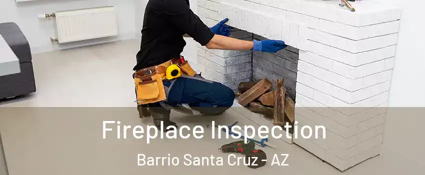 Fireplace Inspection Barrio Santa Cruz - AZ
