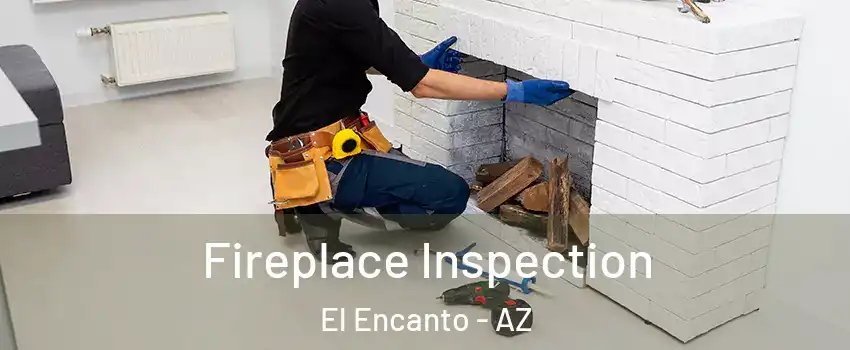 Fireplace Inspection El Encanto - AZ